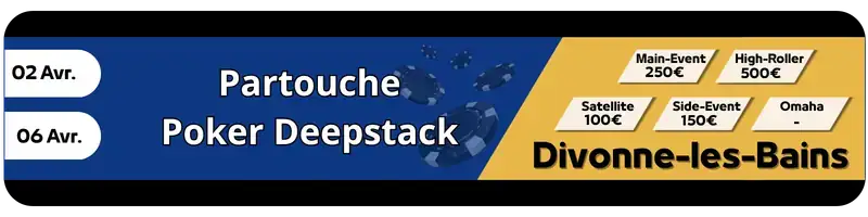 Partouche Poker Deepstack - Casino de Divonne-les-bains